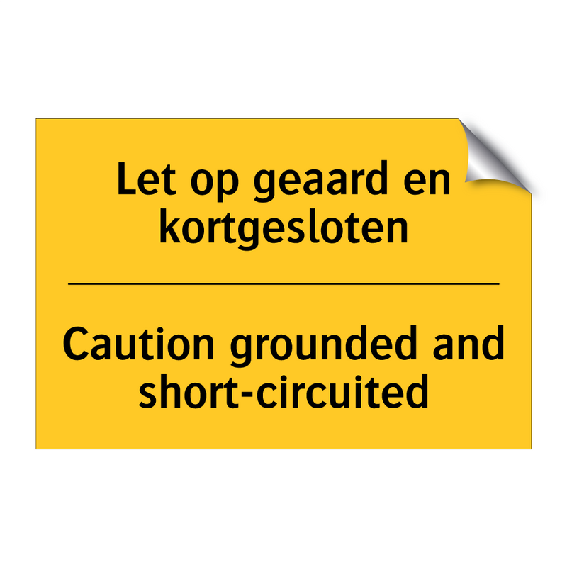 Let op geaard en kortgesloten - Caution grounded and short-circuited