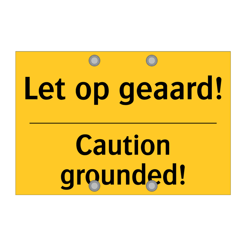 Let op geaard! - Caution grounded! & Let op geaard! - Caution grounded!