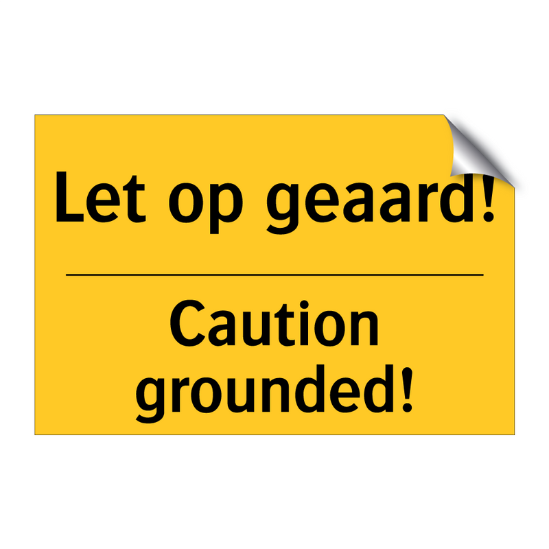 Let op geaard! - Caution grounded! & Let op geaard! - Caution grounded!