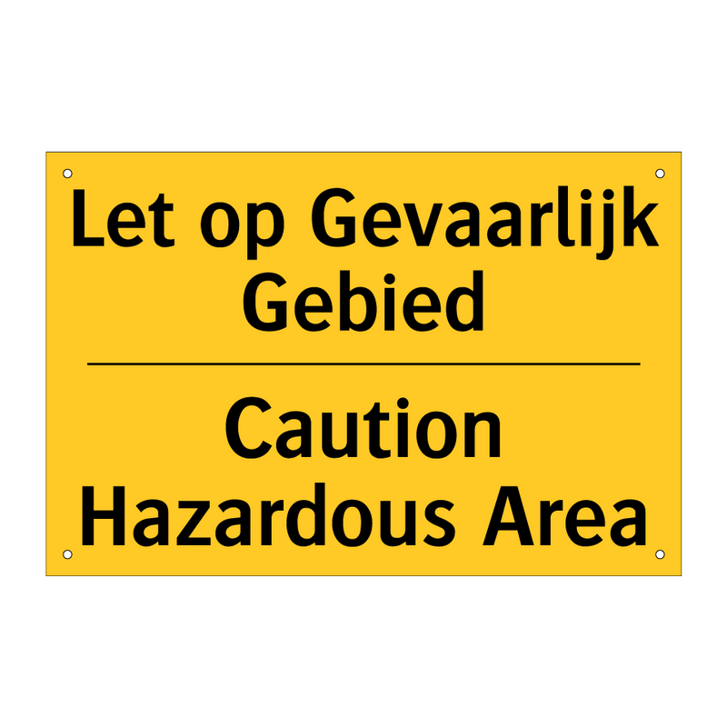 Let op Gevaarlijk Gebied - Caution Hazardous Area