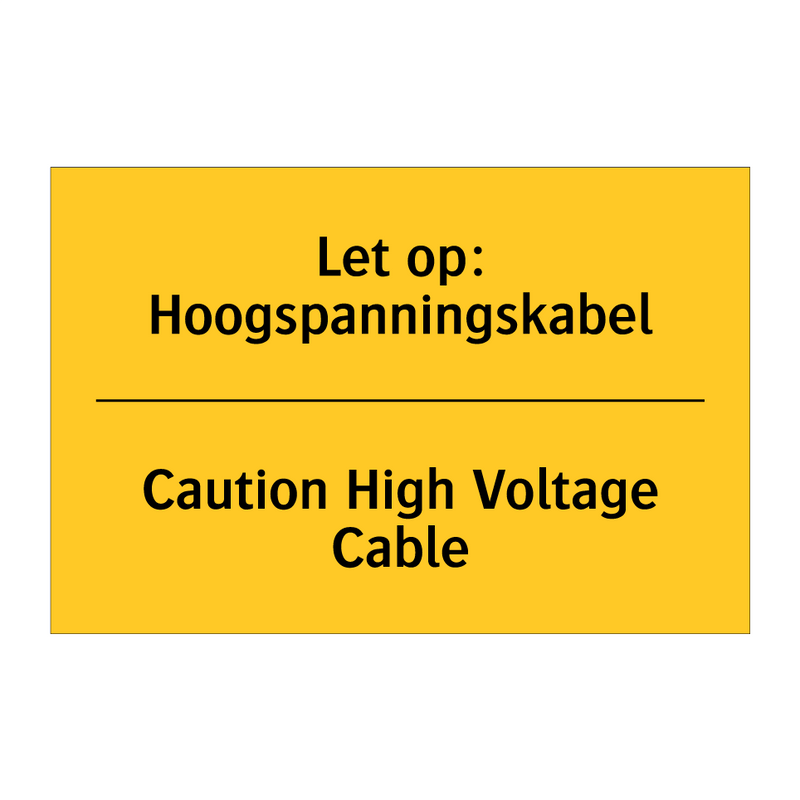 Let op: Hoogspanningskabel - Caution High Voltage Cable