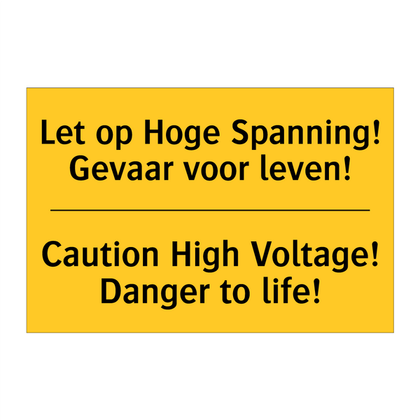 Let op Hoge Spanning! Gevaar voor leven! - Caution High Voltage! Danger to life!