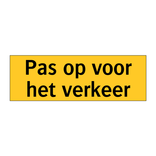 Pas op voor het verkeer & Pas op voor het verkeer & Pas op voor het verkeer