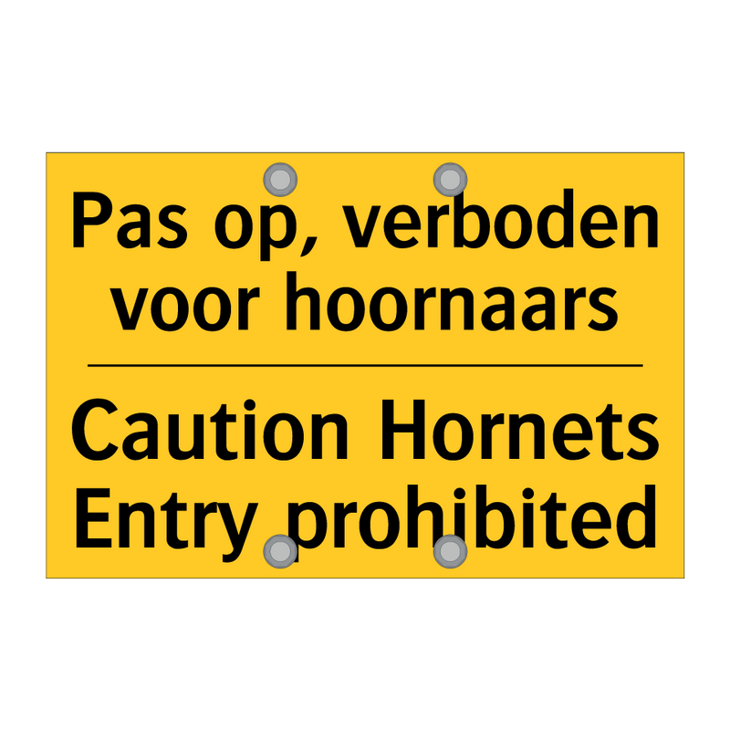 Pas op, verboden voor hoornaars - Caution Hornets Entry prohibited