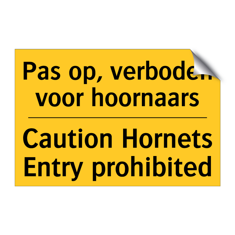 Pas op, verboden voor hoornaars - Caution Hornets Entry prohibited