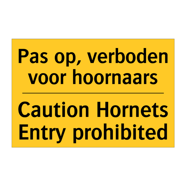 Pas op, verboden voor hoornaars - Caution Hornets Entry prohibited