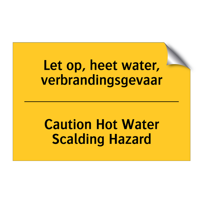 Let op, heet water, verbrandingsgevaar - Caution Hot Water Scalding Hazard