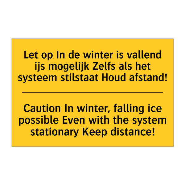 Let op In de winter is vallend /.../ - Caution In winter, falling ice /.../