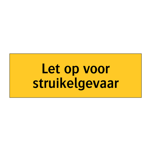 Let op voor struikelgevaar & Let op voor struikelgevaar & Let op voor struikelgevaar