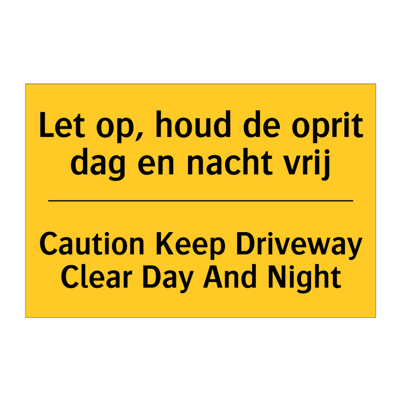 Let op, houd de oprit dag en nacht vrij - Caution Keep Driveway Clear Day And Night