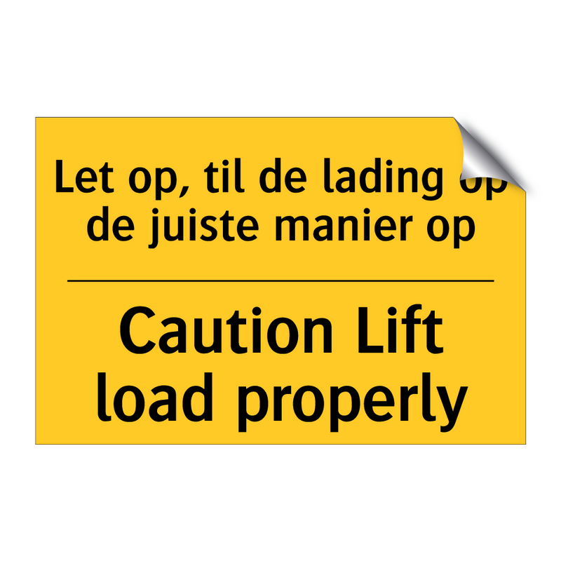 Let op, til de lading op de juiste manier op - Caution Lift load properly