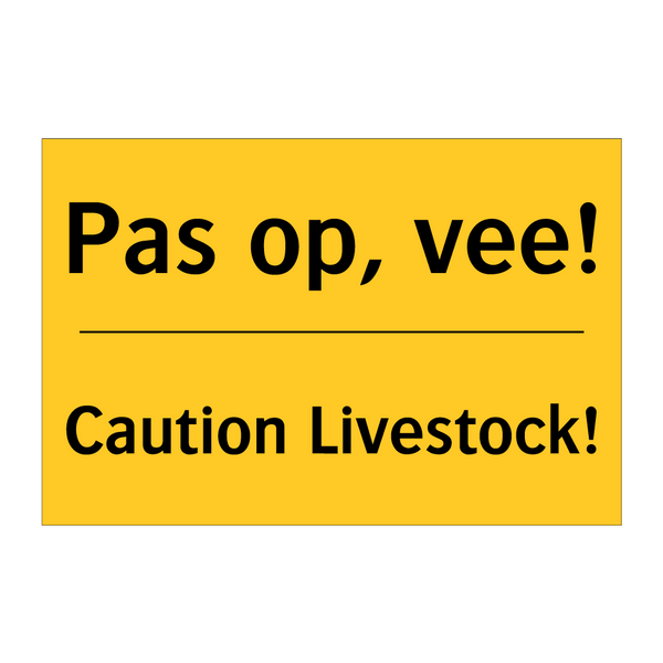 Pas op, vee! - Caution Livestock! & Pas op, vee! - Caution Livestock!