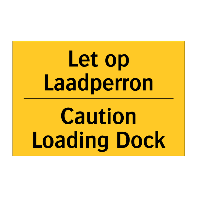 Let op Laadperron - Caution Loading Dock & Let op Laadperron - Caution Loading Dock