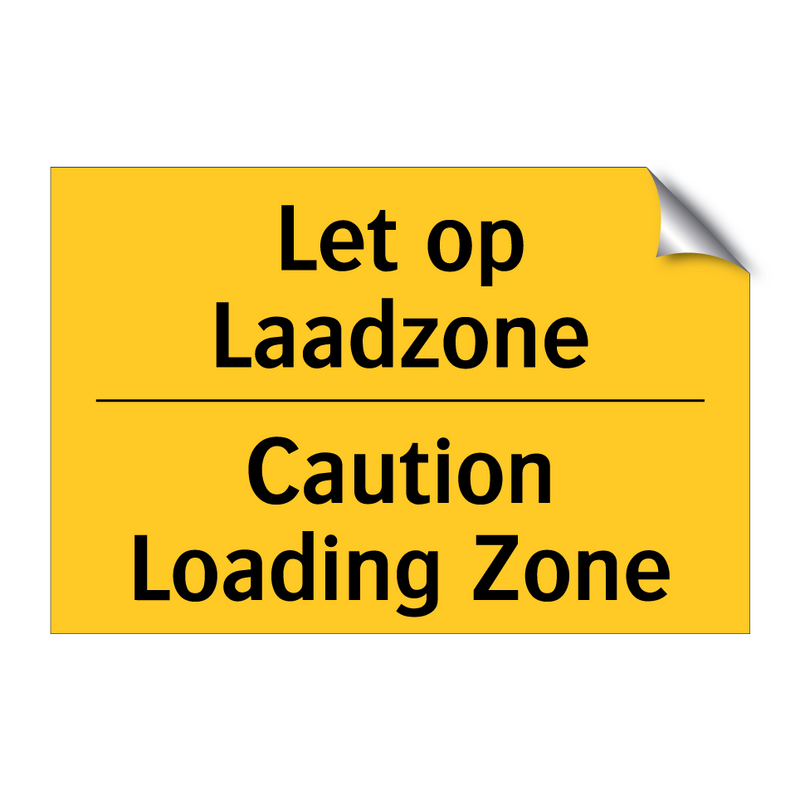 Let op Laadzone - Caution Loading Zone & Let op Laadzone - Caution Loading Zone