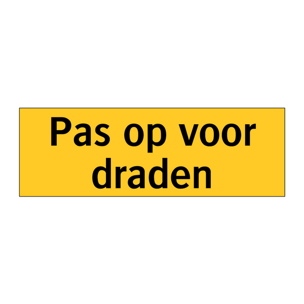 Pas op voor draden & Pas op voor draden & Pas op voor draden & Pas op voor draden