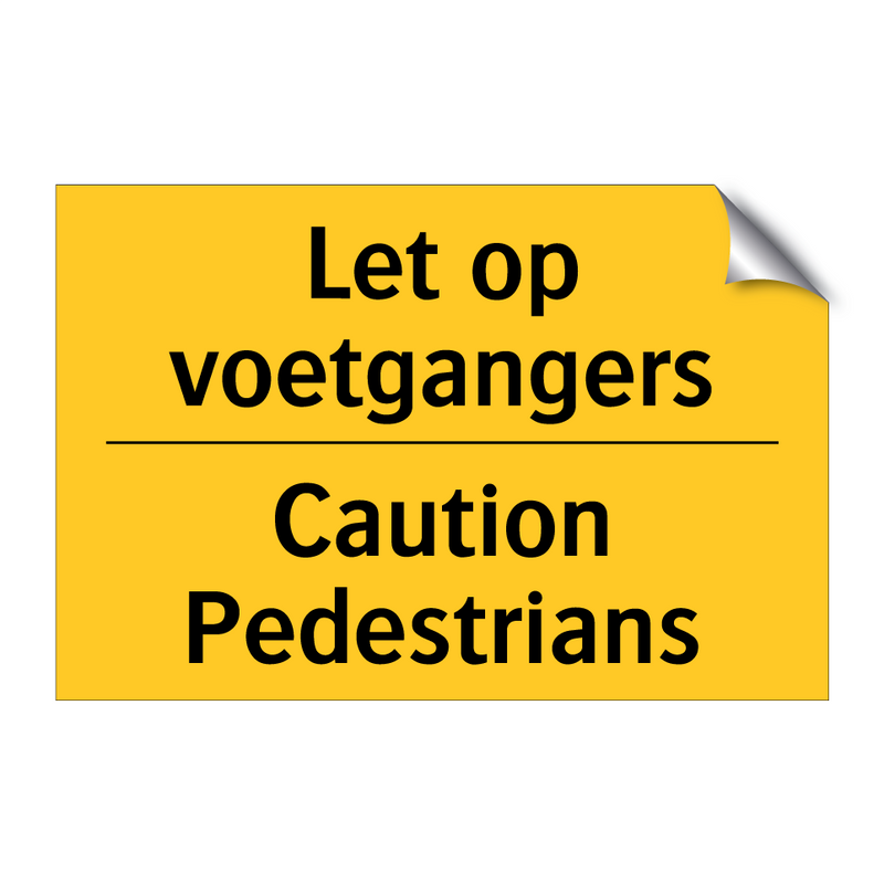 Let op voetgangers - Caution Pedestrians & Let op voetgangers - Caution Pedestrians