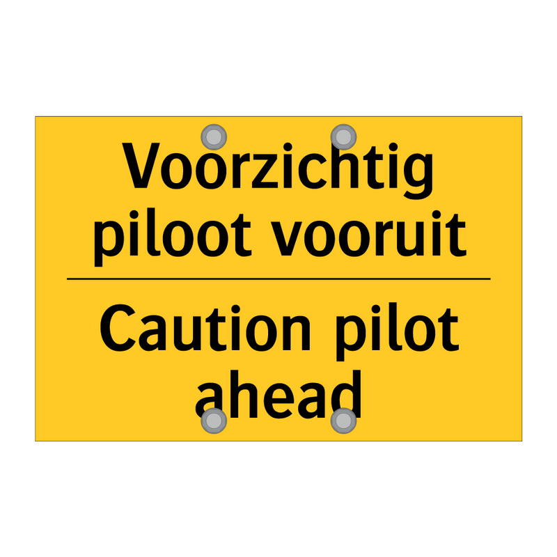 Voorzichtig piloot vooruit - Caution pilot ahead & Voorzichtig piloot vooruit - Caution pilot ahead