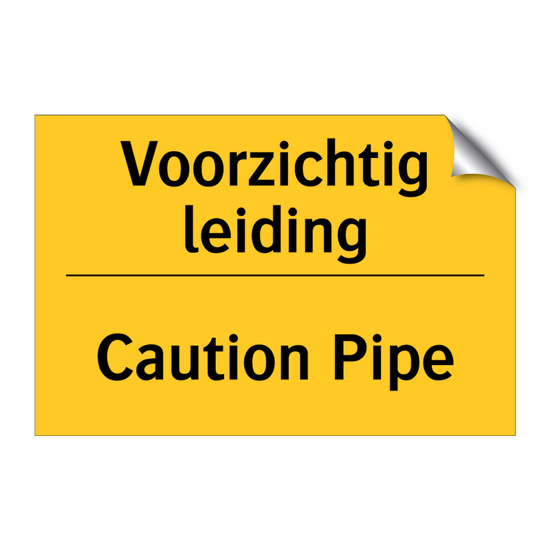 Voorzichtig leiding - Caution Pipe & Voorzichtig leiding - Caution Pipe