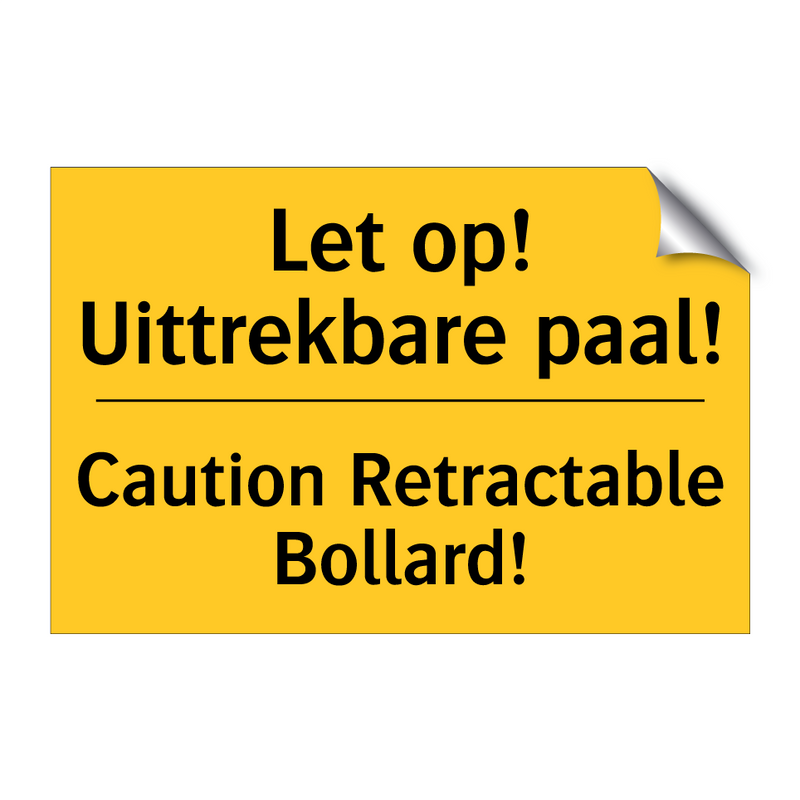 Let op! Uittrekbare paal! - Caution Retractable Bollard!