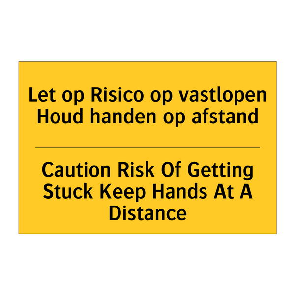 Let op Risico op vastlopen Houd /.../ - Caution Risk Of Getting Stuck /.../