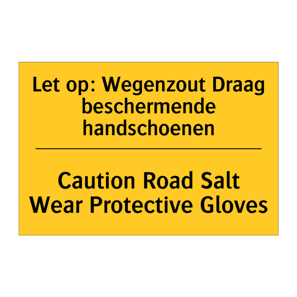 Let op: Wegenzout Draag beschermende handschoenen - Caution Road Salt Wear Protective Gloves