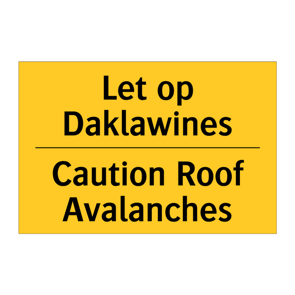 Let op Daklawines - Caution Roof Avalanches & Let op Daklawines - Caution Roof Avalanches