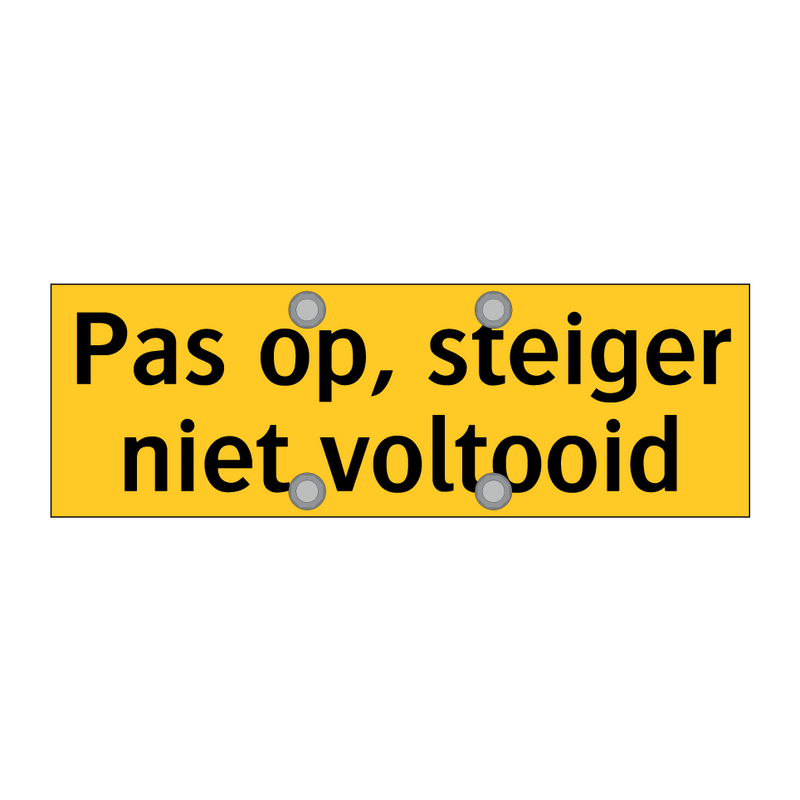 Pas op, steiger niet voltooid & Pas op, steiger niet voltooid & Pas op, steiger niet voltooid