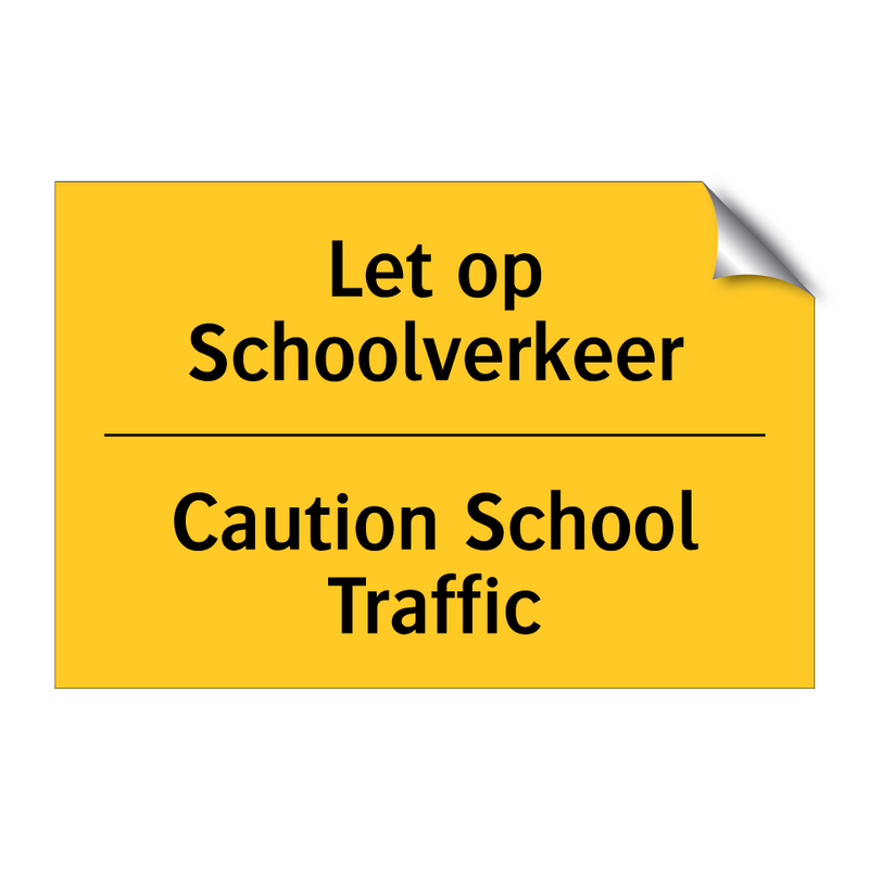 Let op Schoolverkeer - Caution School Traffic & Let op Schoolverkeer - Caution School Traffic