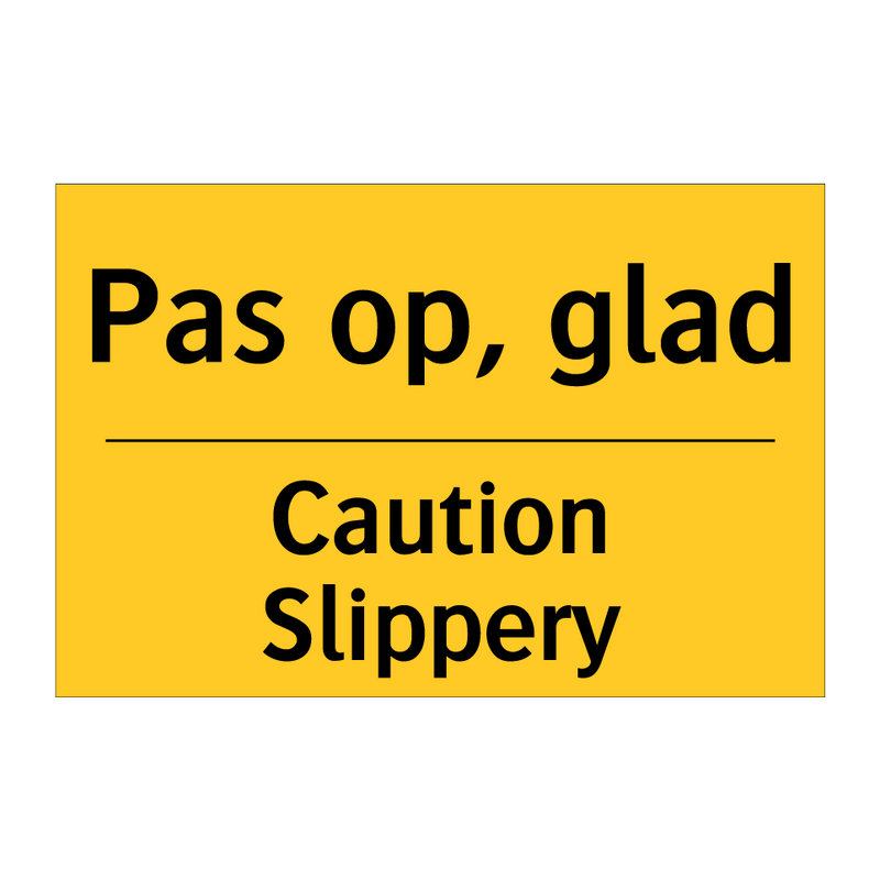 Pas op, glad - Caution Slippery & Pas op, glad - Caution Slippery & Pas op, glad - Caution Slippery