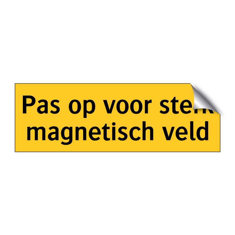 Pas op voor sterk magnetisch veld & Pas op voor sterk magnetisch veld