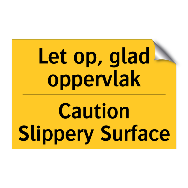 Let op, glad oppervlak - Caution Slippery Surface