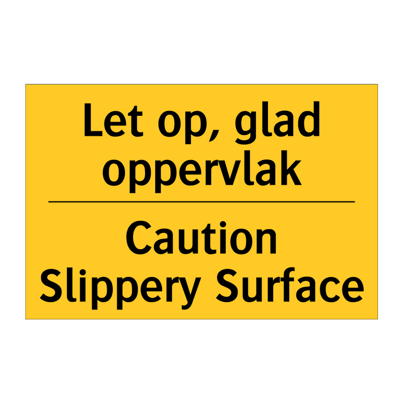 Let op, glad oppervlak - Caution Slippery Surface