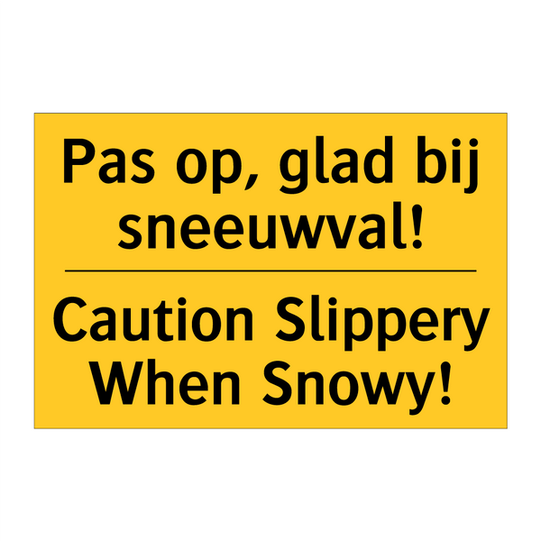 Pas op, glad bij sneeuwval! - Caution Slippery When Snowy!