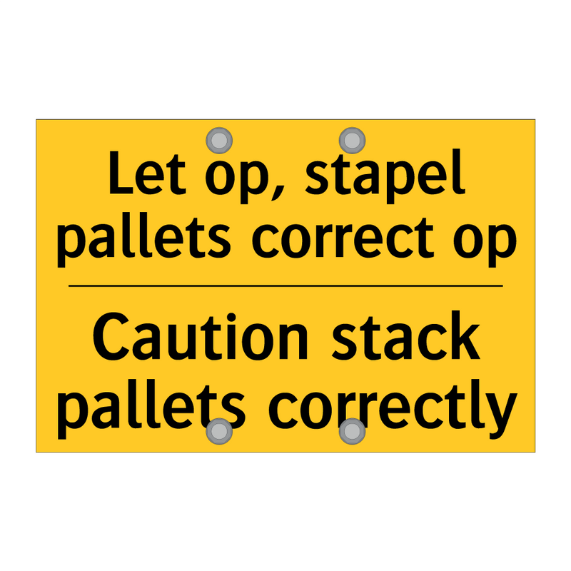 Let op, stapel pallets correct op - Caution stack pallets correctly