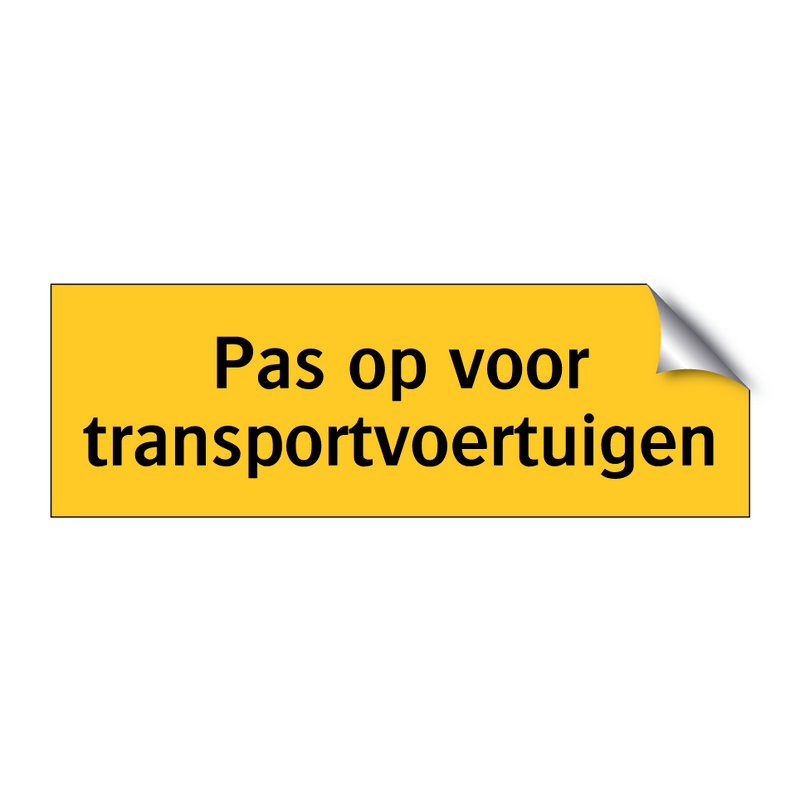 Pas op voor transportvoertuigen & Pas op voor transportvoertuigen & Pas op voor transportvoertuigen