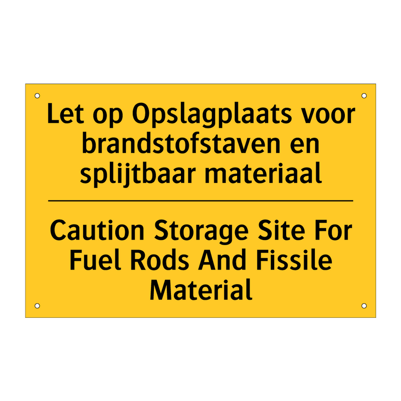 Let op Opslagplaats voor brandstofstaven /.../ - Caution Storage Site For Fuel /.../