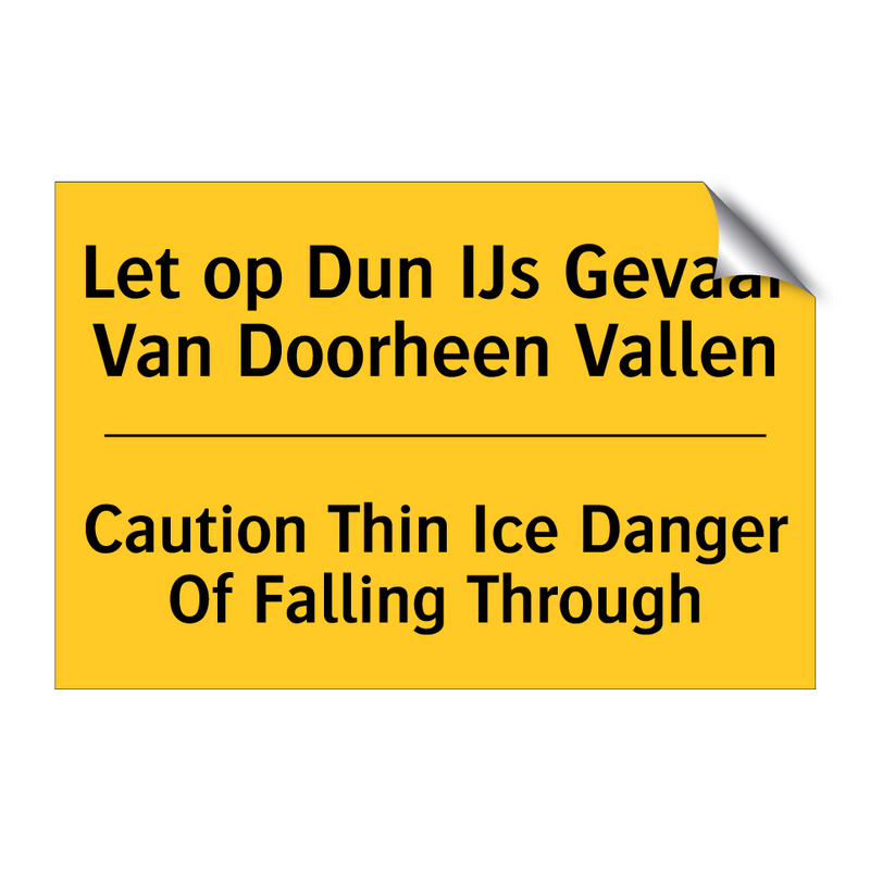 Let op Dun IJs Gevaar Van Doorheen Vallen - Caution Thin Ice Danger Of Falling Through