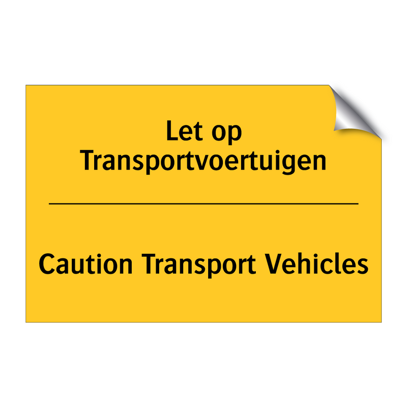 Let op Transportvoertuigen - Caution Transport Vehicles