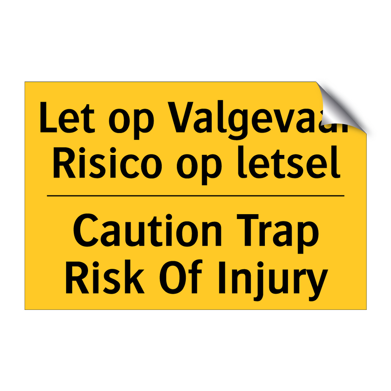 Let op Valgevaar Risico op letsel - Caution Trap Risk Of Injury