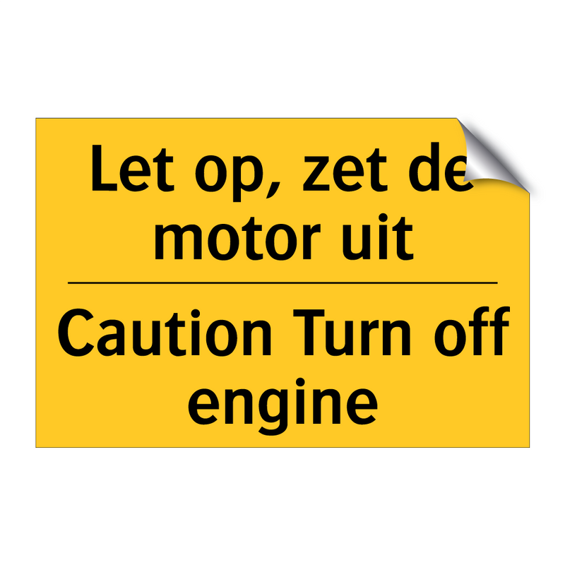 Let op, zet de motor uit - Caution Turn off engine