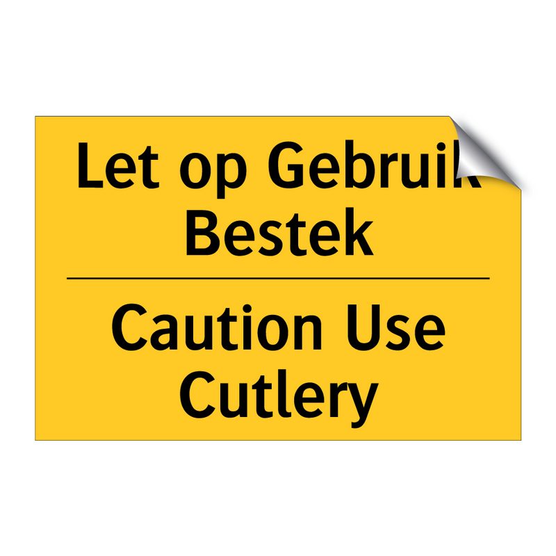 Let op Gebruik Bestek - Caution Use Cutlery & Let op Gebruik Bestek - Caution Use Cutlery