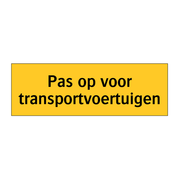 Pas op voor transportvoertuigen & Pas op voor transportvoertuigen & Pas op voor transportvoertuigen