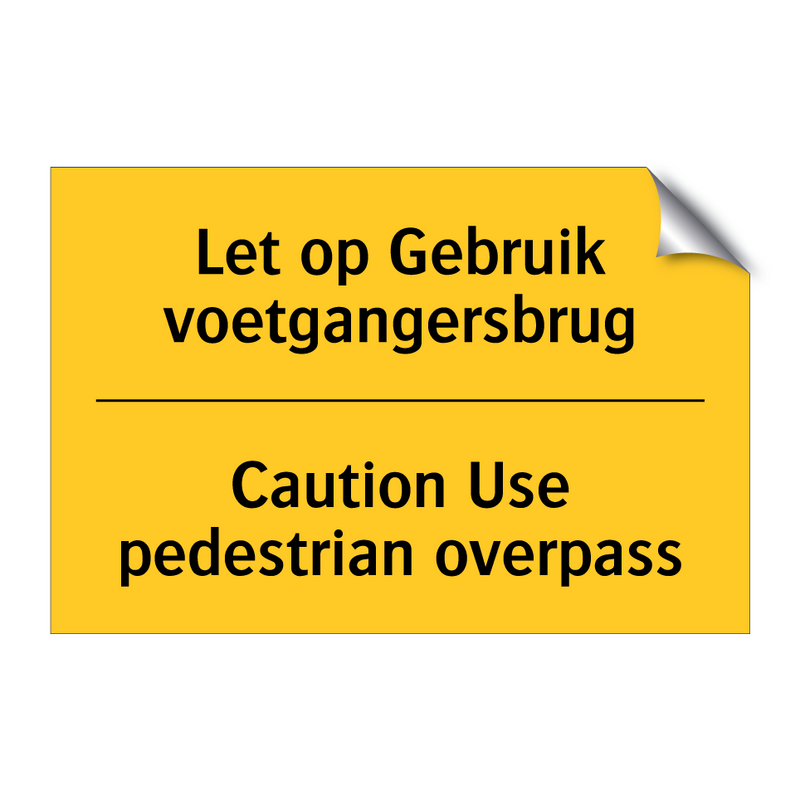 Let op Gebruik voetgangersbrug - Caution Use pedestrian overpass