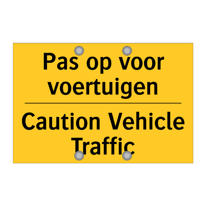 Pas op voor voertuigen - Caution Vehicle Traffic & Pas op voor voertuigen - Caution Vehicle Traffic