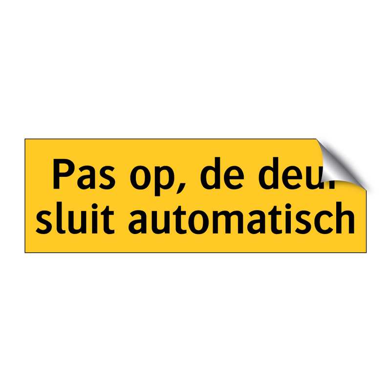 Pas op, de deur sluit automatisch & Pas op, de deur sluit automatisch