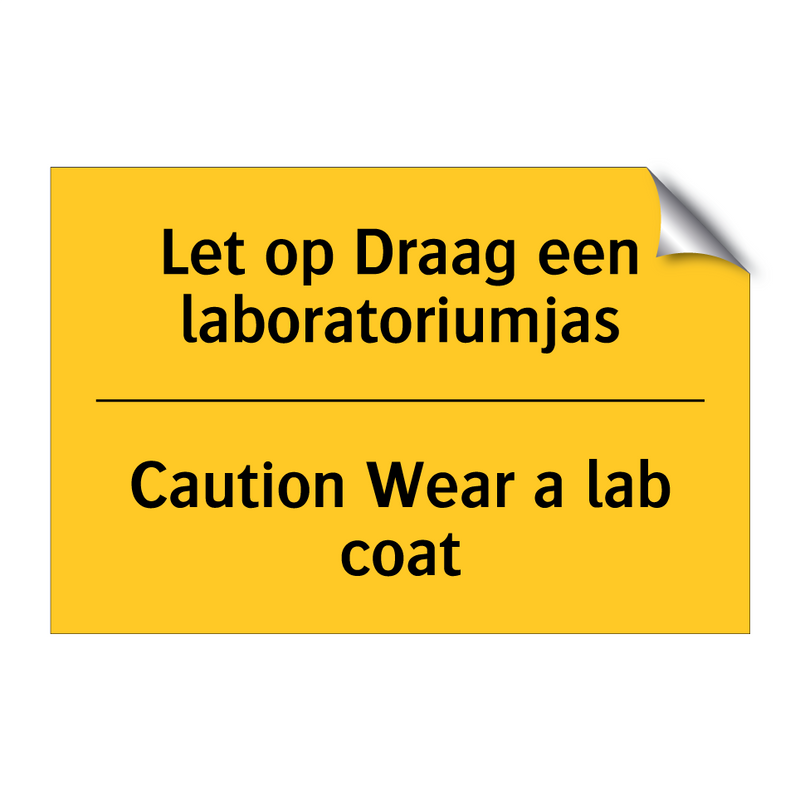 Let op Draag een laboratoriumjas - Caution Wear a lab coat