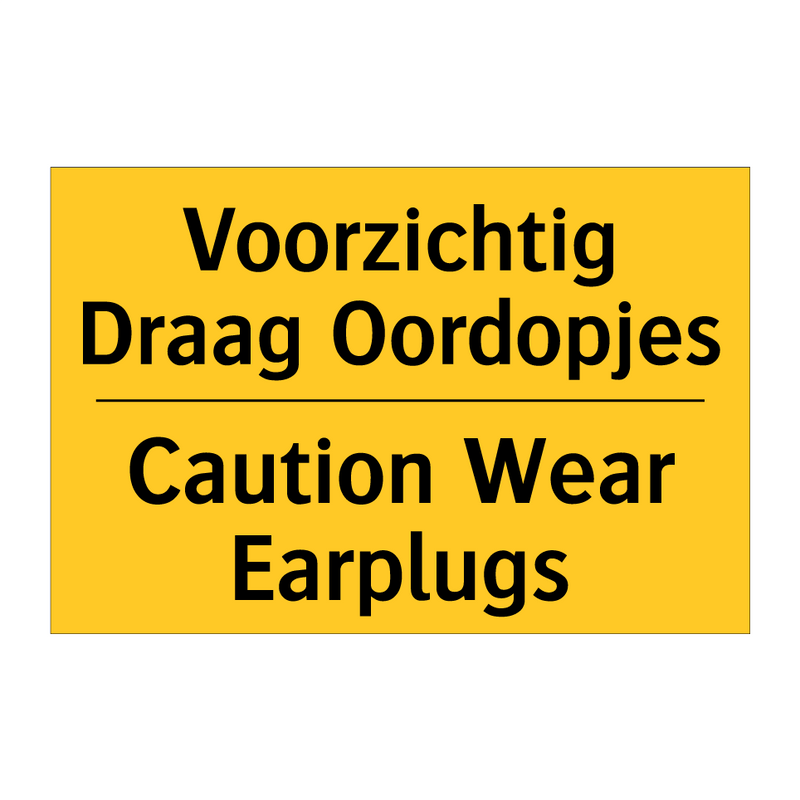 Voorzichtig Draag Oordopjes - Caution Wear Earplugs