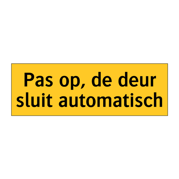 Pas op, de deur sluit automatisch & Pas op, de deur sluit automatisch