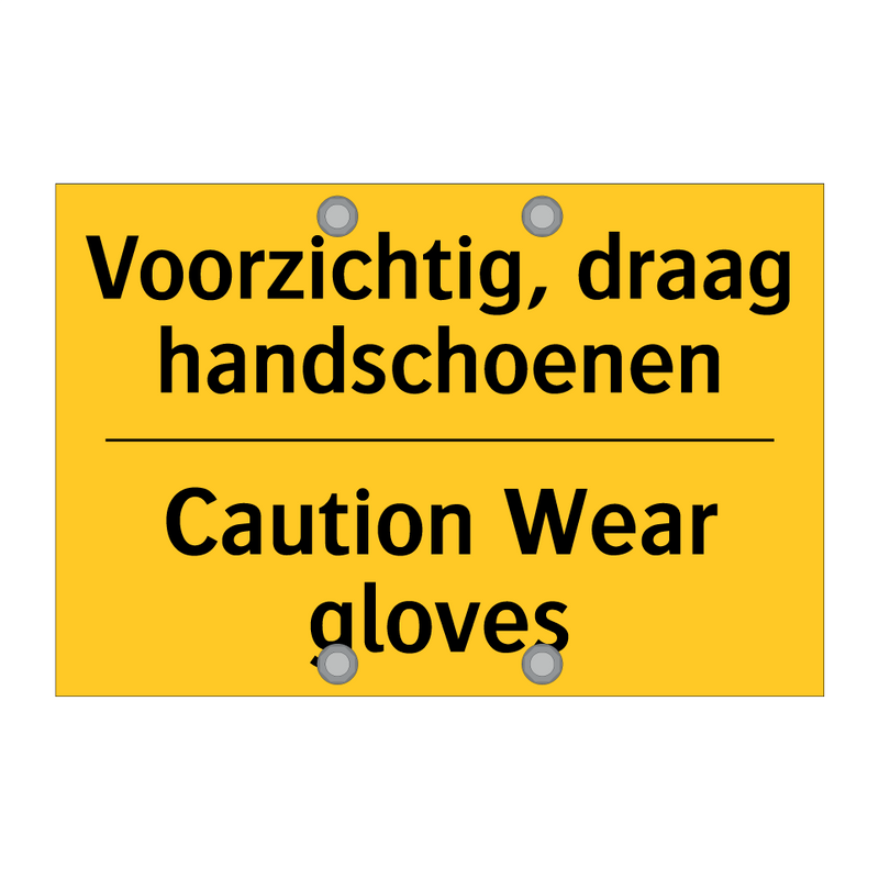 Voorzichtig, draag handschoenen - Caution Wear gloves