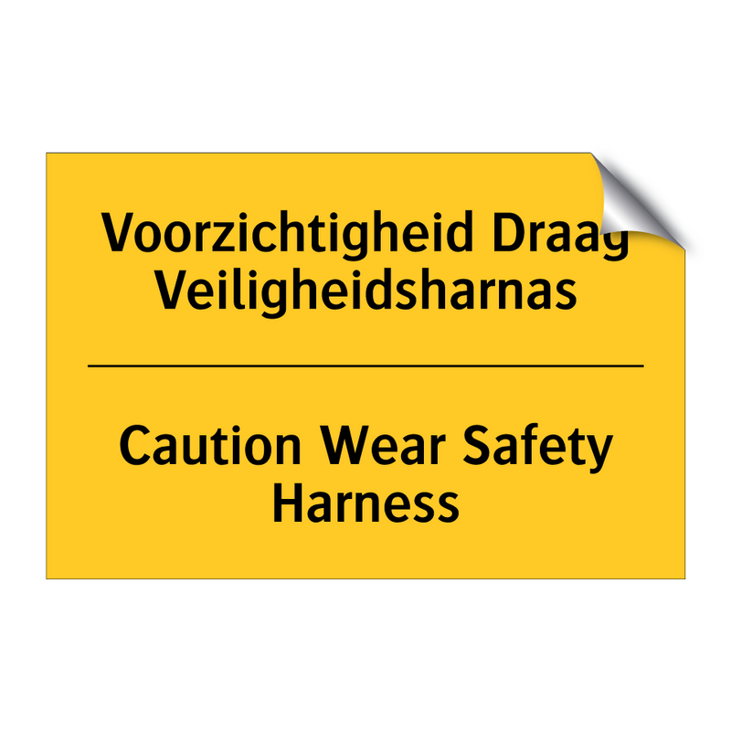 Voorzichtigheid Draag Veiligheidsharnas - Caution Wear Safety Harness